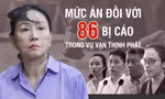 Chi tiết mức án đối với 86 bị cáo trong vụ Tập đoàn Vạn Thịnh Phát