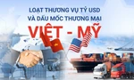 Loạt thương vụ tỷ USD và dấu mốc thương mại Việt - Mỹ