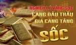 Nghịch lý vàng SJC: Càng đấu thầu giá càng tăng sốc