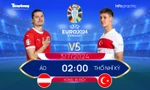 EURO 2024 - Vòng 16 đội: Tương quan đội hình trước trận Áo vs Thổ Nhĩ Kỳ, 2 giờ ngày 3/7