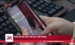 Bản tin của VTV24 về những nội dung "độc hại" trên TikTok: Gương mặt nào bị réo tên?