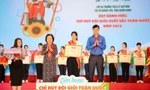 Tuyên dương 207 Chỉ huy Đội giỏi toàn quốc 2023: Cánh chim đầu đàn - chủ nhân đất nước