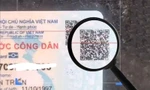 Bạn đã quét mã QR trên Căn cước công dân gắn chip để kiểm tra những thông tin này chưa?