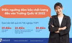 Trường Quốc tế - Đại học Quốc gia Hà Nội công bố điểm sàn xét tuyển 2022 tăng 2-3 điểm