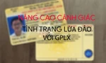 Cảnh giác với chiêu thức lừa giấy phép lái xe giả đang tràn lan trên mạng xã hội