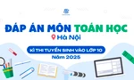 Đáp án tham khảo môn Toán kỳ thi vào lớp 10 THPT tại Hà Nội năm 2025
