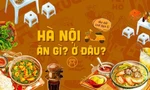Sắp tới Sở du lịch Hà Nội sẽ có bản đồ Food tour dành cho hội đam mê ẩm thực