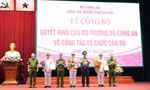 Bộ Công an bổ nhiệm 3 Phó Giám đốc Công an TP Hà Nội