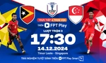 Nhận định Timor Leste vs Singapore, 17h30 ngày 14/12: Tiếp tục tạo địa chấn