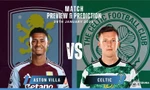 Nhận định Aston Villa vs Celtic, 3h00 ngày 30/1: Mở hội ở Villa Park