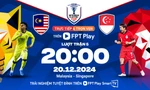 Nhận định Malaysia vs Singapore, 20h ngày 20/12: 'Tử chiến' không khoan nhượng