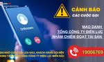 Cảnh báo cuộc gọi mạo danh Tổng công ty Điện lực miền Bắc để lừa đảo khách hàng