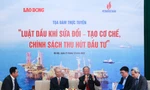 Luật Dầu khí sửa đổi – tạo cơ chế, chính sách thu hút đầu tư