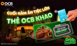 Thẻ OCB 'khao tiệc' cuối năm tại GrabFood và loạt thương hiệu nhà hàng trên toàn quốc