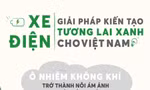 Infographic: Xe điện – Giải pháp kiến tạo tương lai xanh cho Việt Nam