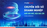 MobiFone mời doanh nghiệp tham dự Hội thảo “Chuyển đổi số doanh nghiệp - Khởi đầu nhỏ, Hiệu quả lớn”