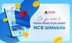 Có gì mới ở 'ngân hàng gọn gàng' NCB iziMobile? 
