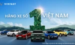 Vinfast chiếm thị phần số 1 Việt Nam