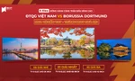 Cơ hội trúng quà khủng khi cổ vũ ĐTVN đấu Borussia Dortmund