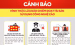 Cảnh báo các hình thức lừa đảo chiếm đoạt tài sản sử dụng công nghệ cao