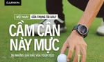 Khám phá Garmin Golf - trợ thủ công nghệ đắc lực cho trọng tài tại những giải đấu VGA tour 
