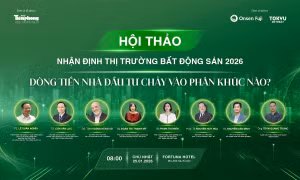 Hội thảo 'Nhận định thị trường BĐS 2026: Dòng tiền nhà đầu tư chảy vào phân khúc nào'?