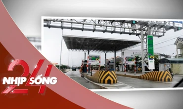 NHỊP SỐNG 24: Từ 1/10, ô tô không được qua trạm thu phí nếu chưa có tài khoản giao thông