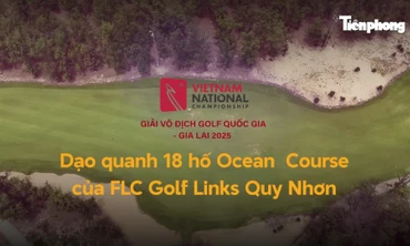 Dạo quanh 18 hố Ocean Course của FLC Golf Links Quy Nhơn, nơi 150 golfer tranh tài tại Giải Vô địch Golf Quốc gia 2025