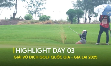 HIGHLIGHT: Ngày thi đấu đầy kịch tính tại Giải Vô địch Golf Quốc gia - Gia Lai 2025