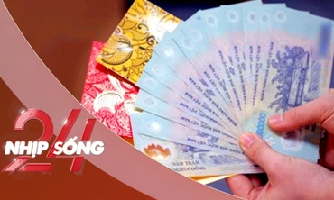 NHỊP SỐNG 24: Tiền lì xì có phải nộp thuế thu nhập cá nhân?