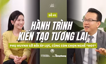 Hành trình kiến tạo tương lai: Phụ huynh gỡ rối áp lực, cùng con chọn nghề hot