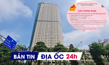Địa ốc 24H: Danh tính loạt cao ốc vi phạm PCCC; sổ đỏ có tên gọi mới 