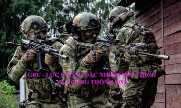 GRU - Lực lượng đặc nhiệm lừng danh của Nga