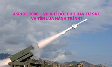 Aspide 2000 – Vũ khí đối phó UAV tự sát và tên lửa hành trình