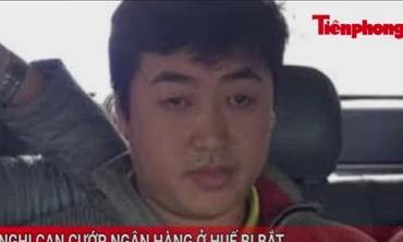 Tin nóng 24H: Nghi phạm cướp ngân hàng sa lưới