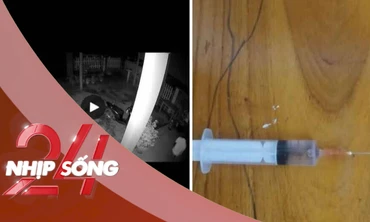 NHỊP SỐNG 24: Xác minh thông tin 'một kẻ nằm gầm giường, chích kim tiêm vào trẻ em lúc đêm ở Quảng Trị'
