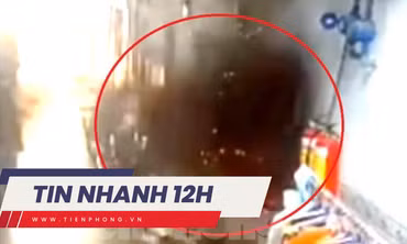 TIN NHANH 12H: Tình tiết mới vụ ôtô kéo thi thể gần 6km; Vụ nổ kinh hoàng rung chuyển khu nhà trọ