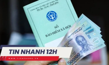 TIN NHANH: Điều kiện đóng BHXH để về hưu sớm; Cựu PGĐ Công an Hà Nội nói về 400 cuộc gọi 'chạy án'
