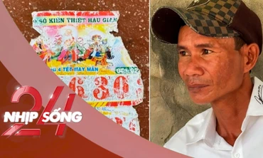 NHỊP SỐNG 24: Tình cảnh của người đàn ông làm rách 2 tờ vé số trúng giải độc đắc 