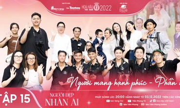 Tập 15 Người đẹp Nhân ái Hoa hậu Việt Nam 2022