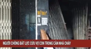Tin nóng 24h ngày 4/12: Chồng bất lực cứu vợ con trong căn nhà cháy