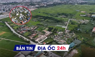 Địa ốc 24H: Đề xuất cấp sổ đỏ cho đất mua bán bằng giấy viết tay; dừng thi công nhà ở hợp khối quy mô 'khủng'