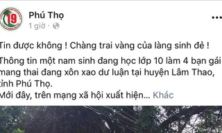 Xác minh tin đồn nam sinh lớp 10 khiến 4 bạn gái mang bầu