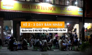 Quán nhậu Hà Nội coi vỉa hè như 'lãnh địa' riêng của mình