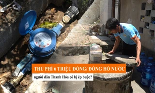 Dân nghèo phải nộp 6 triệu đồng mới được cấp nước sạch ở Thanh Hóa