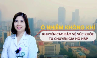Bác sĩ chỉ cách bảo vệ sức khoẻ khi ô nhiễm không khí nghiêm trọng