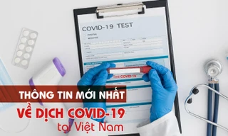 Thông tin mới nhất về diễn biến dịch COVID-19 tại Việt Nam