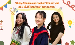 Những lời nhắn nhủ của hội “tiền bối” gửi tới các sĩ tử 2K5 trước giờ “vượt vũ môn”