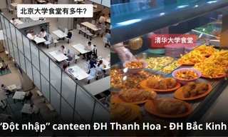 "Đột nhập" căng-tin Đại học Thanh Hoa - Bắc Đại: Giá rẻ bất ngờ, chất lượng miễn bàn
