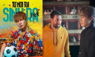 Thực hư vụ Jack tốn tận 60 tỷ đồng mời siêu sao Messi đóng MV